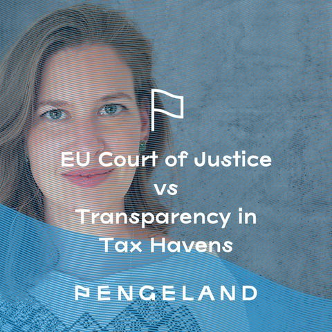 EU Court of Justice vs Transparency in Tax Havens w/ Maira Martini