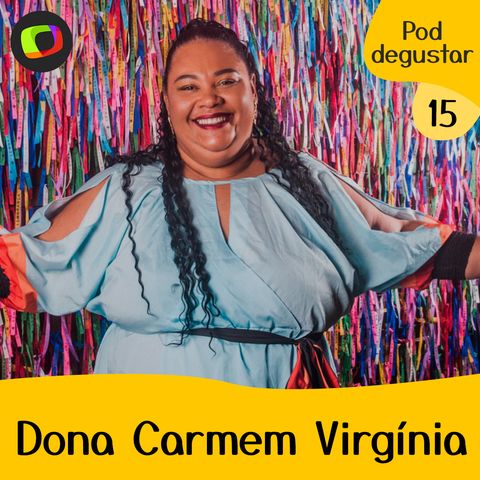 15#: Dona Carmem Virginia: um papo sobre cozinha ancestral de luta e afeto