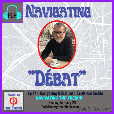 Ep 17 - Navigating “Débat” with Keith van Sickle