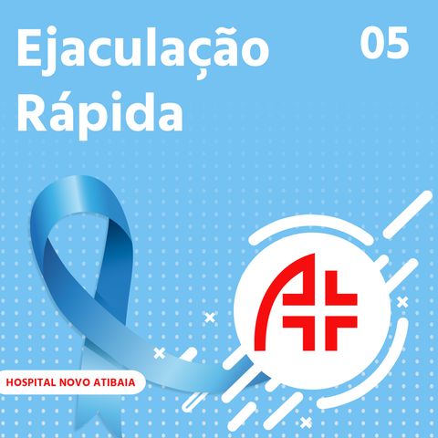 Hospital Novo Atibaia - Ejaculação Rápida -  05