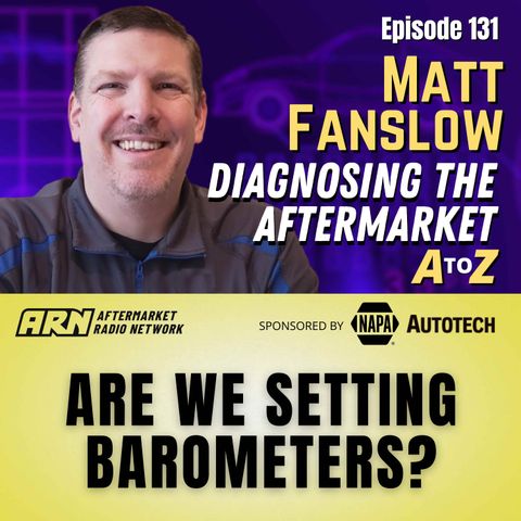 Are We Setting Barometers? [E131] - Diagnosing the Aftermarket A to Z