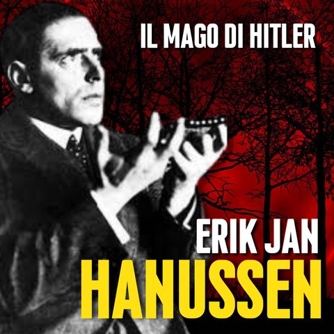 Il MAGO Di HITLER: Erik Jan HANUSSEN