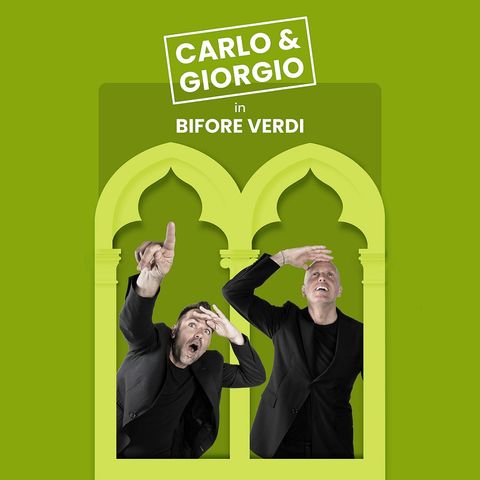 Bifore verdi: Carlo & Giorgio in  dialogo con Chiara Canzian