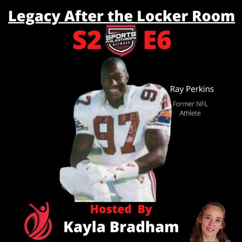 S2:EP6--Ray Perkins, Former NFL Athlete