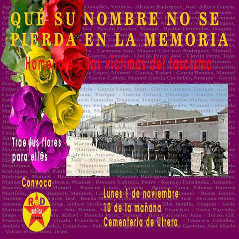 Acto memorialista de homenaje "El 1 de noviembre, su familia también quieren llevarles flores"