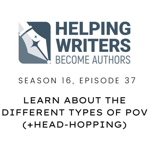 S16:E37: Learn About the Different Types of POV (+Head-Hopping)