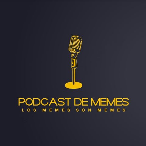 Podcast De Los Memes