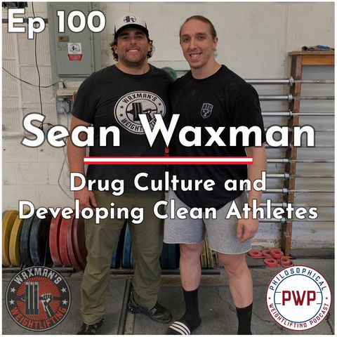 Ep. 100: Sean Waxman (Drug Culture & Developing Clean Athletes)