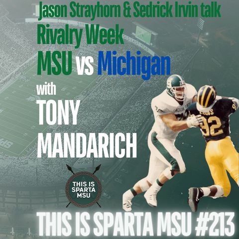 MSU vs Michigan football game preview with Tony Mandarich | This Is Sparta MSU #213