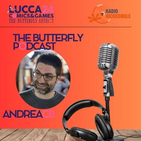 The Butterfly Podcast - Andrea 2- Le Voci di Lucca Comics & Games 2024