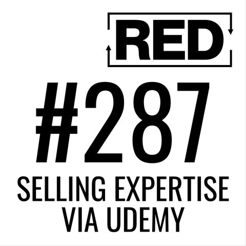How to Sell Your Expert Knowledge via Udemy w/ Mike Adams [RED 287]