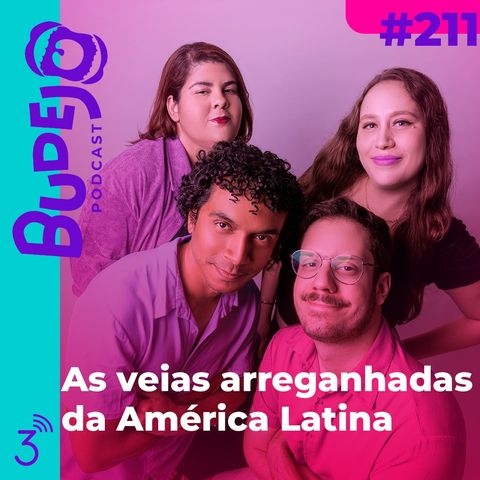 #211. As veias arreganhadas da América Latina
