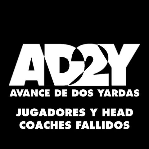 Avance de Dos Yardas - Jugadores y head coaches fallidos