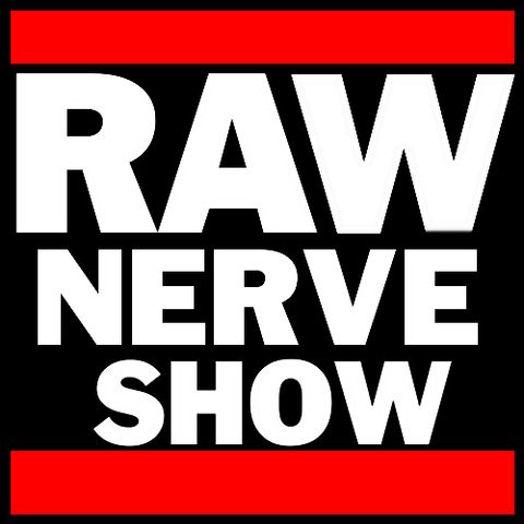 The Raw Nerve Show - LIVE - 07-10-15