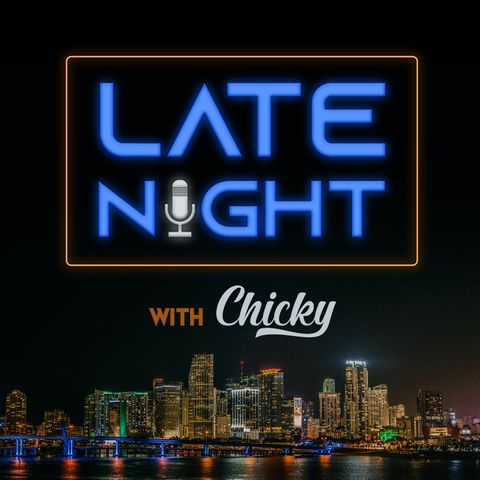 47: Late Night With Chicky