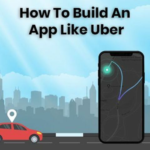 How To Build An App Like Uber