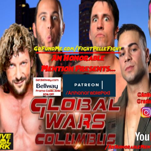 Episode 158: Global Wars 2017: Columbus, OH (Presented by GoFundMe.com/FightPelleFight & GetBellway.com)