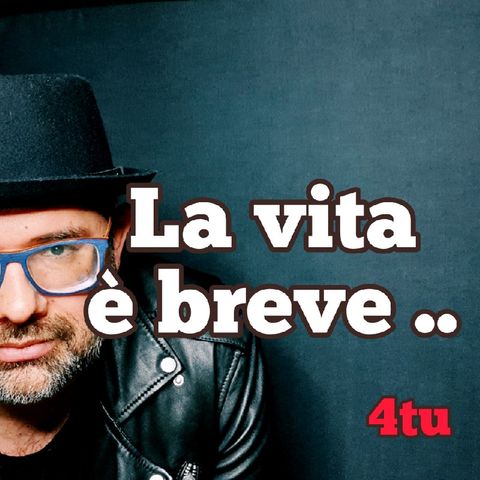 Episodio 389 - La vita è breve