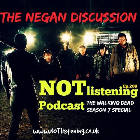 Ep.209 - The Negan Discussion: The Walking Dead Season 7 Special