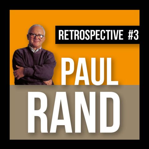 PAUL RAND || Retrospective #3