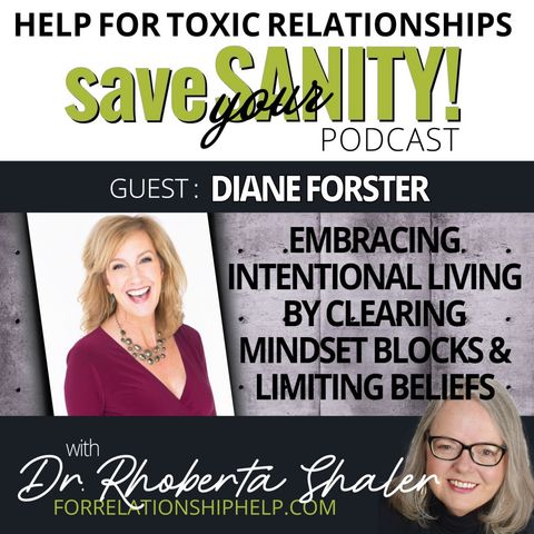 Embracing Intentional Living By Clearing Mindset Blocks & Limiting Beliefs  GUEST: Diane Forster