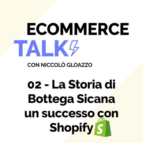 02 - La Storia di Bottega Sicana un successo con Shopify