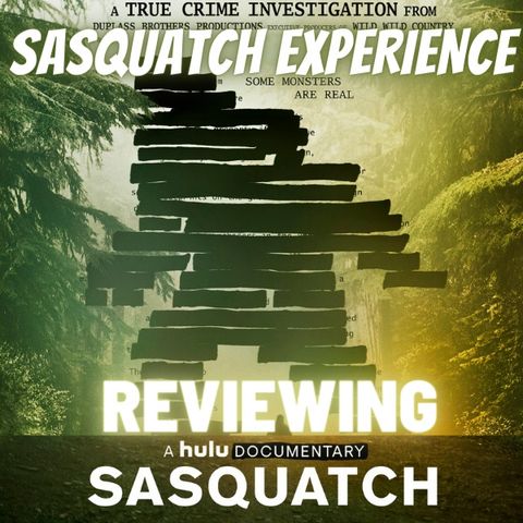 EP 18: Review of Hulu's "Sasquatch"