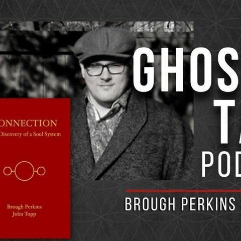 GHOSTLY TALK EP 160 – BROUGH PERKINS & JOHN TOPP  CHANNELING, SYNCHRONICITY AND ITC 2021/07/21