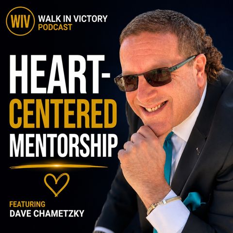 Heart-Centered Mentorship | Dave Chametzky