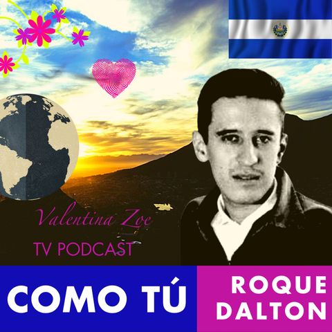 COMO TÚ Poema Roque Dalton 🥰💌 | POEMAS CLANDESTINOS Roque Dalton sv | Antología Valentina Zoe 🌻