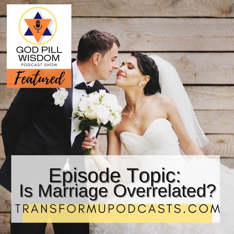 Advice for Codependent Men Series Part 3: Is Marriage Overrated?