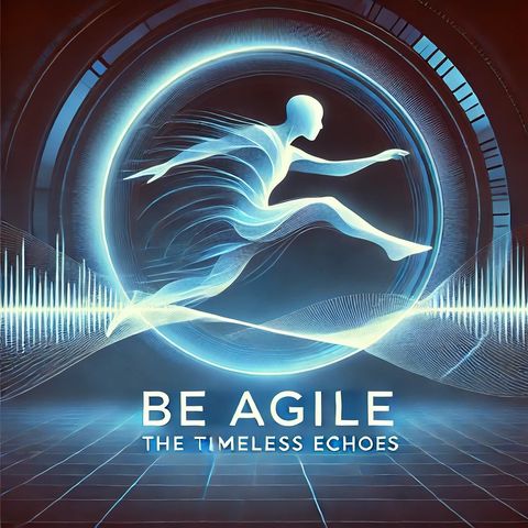 Be Agile