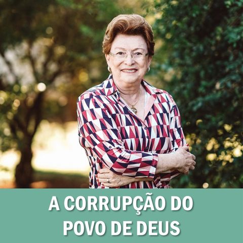 A corrupção do povo de Deus // Pra. Suely Bezerra