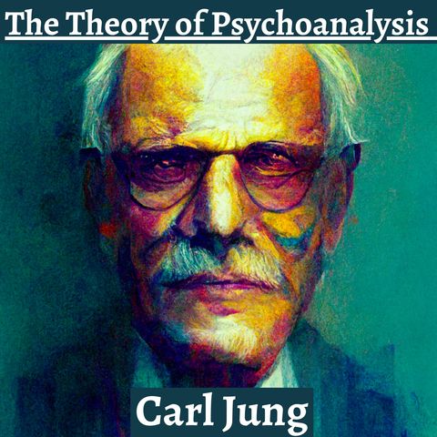 Chapter 5 - The Theory of Psychoanalysis - Carl Jung