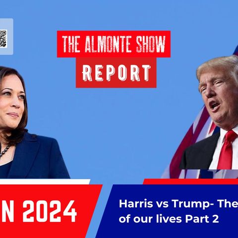 The Election of our Lives 2- Harris vs Trump