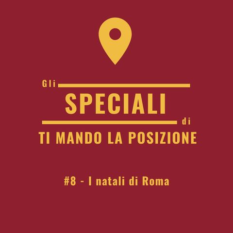 Speciale #8 - I natali di Roma