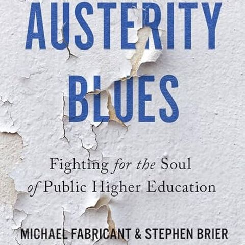 Austerity Blues: Fighting for the Soul of Public Higher Education