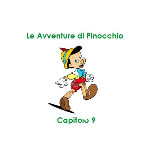 Le Avventure di Pinocchio - Capitolo 9