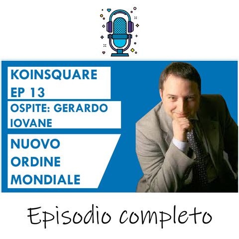 NUOVO ORDINE MONDIALE (economia digitale) ft. Gerardo Iovane PhD - EP 13 SEASON 2020