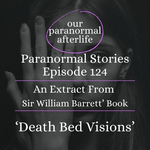 Paranormal Stories Ep124 | Visions Of The Spirit Leaving The Body