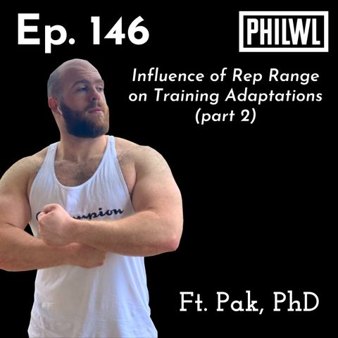 Ep. 146: The Influence of Repetition Number on Training Adaptations | Dr. Pak (part 2)