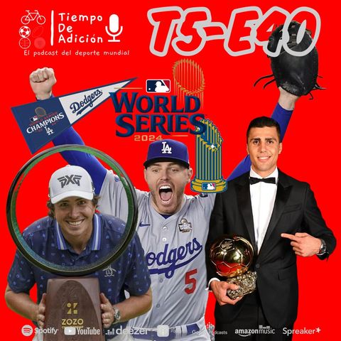 Episodio 40 Temp 5_   LA Dodgers campeones- Lucho Diaz peleando por titularidad- Balón de oro