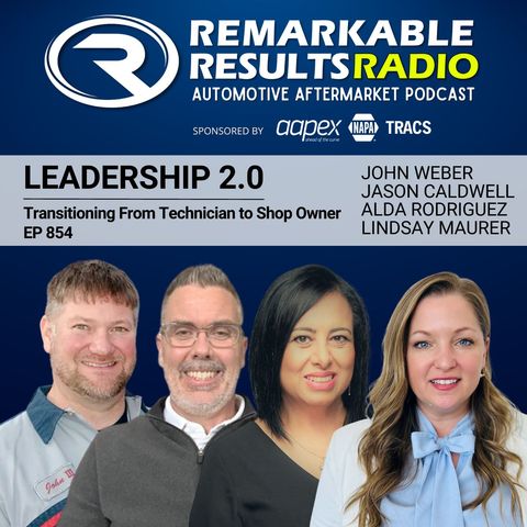 Leadership 2.0: Transitioning from Technician to Shop Owner [RR 854]