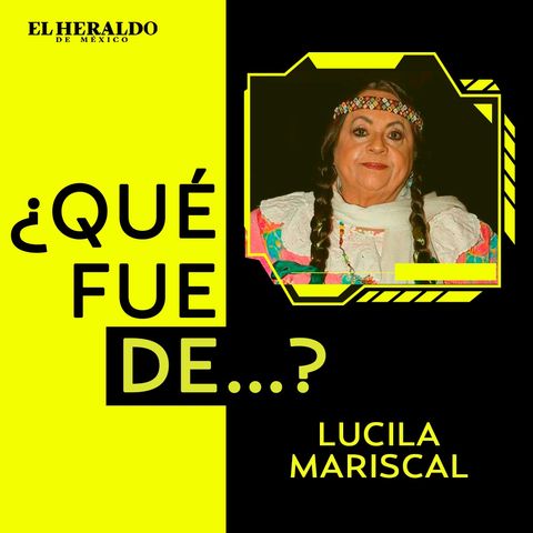 Lucila Mariscal | ¿Qué fue de...? La "Lencha", primera actriz de la comedia mexicana