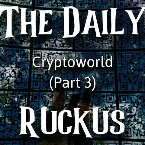 Cryptoworld (Part 3)