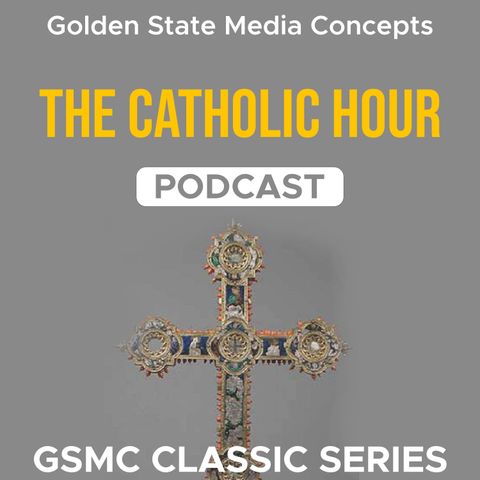 GSMC Classics: The Catholic Hour Episode 77: The Humanity of Christ