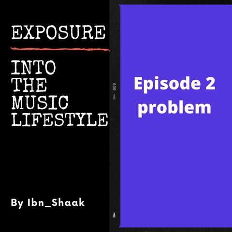 Episode 2 - Problems