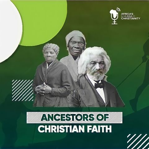 Episode 10- Ancestors Of Faith