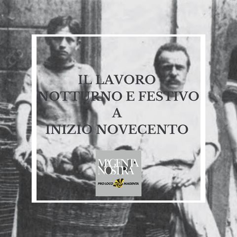 Il lavoro notturno e festivo a inizio Novecento