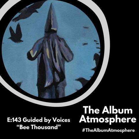 E:143 - Guided by Voices - "Bee Thousand"